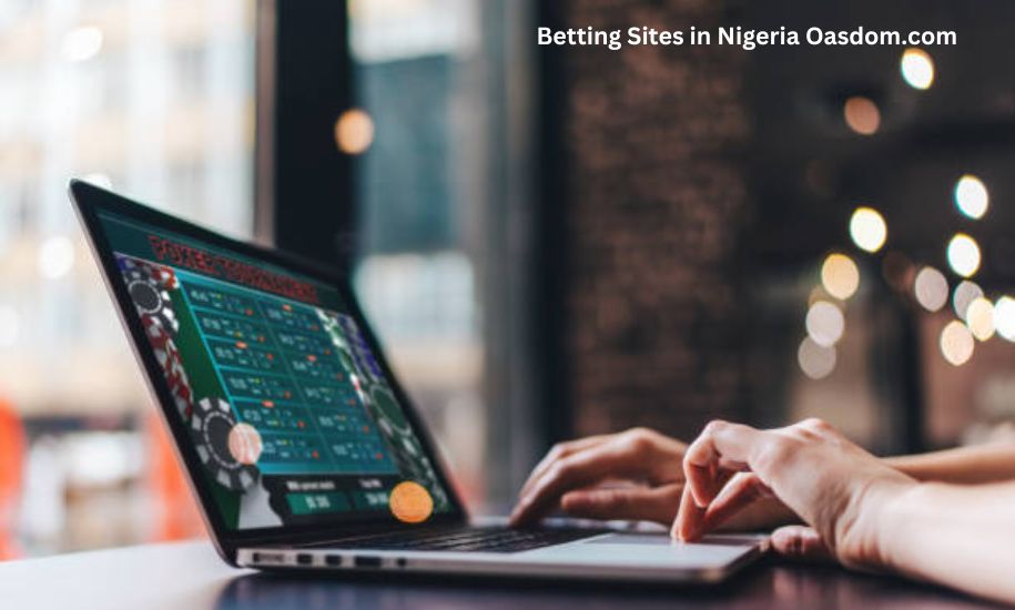 Betting Sites in Nigeria Oasdom.com